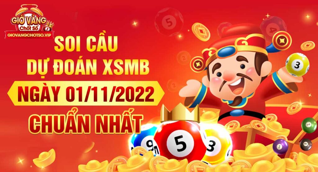dự đo&aacute;n XSMB 1/11/2022 - soi cầu miền bắc h&ocirc;m nay