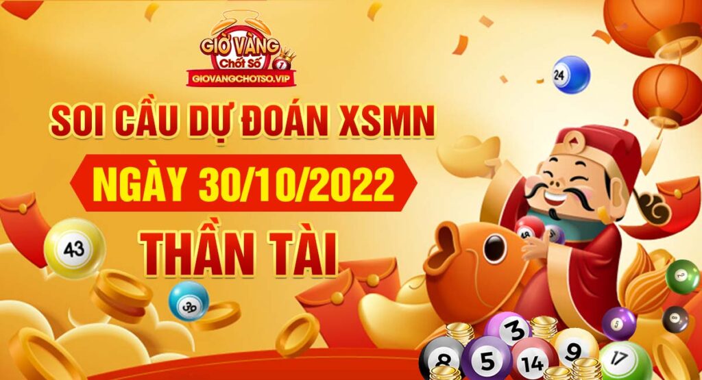 dự đo&aacute;n XSMN 30/10/2022 - soi cầu miền nam h&ocirc;m nay