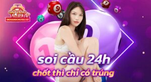 Soi Cầu 24H &ndash; Dự Đo&aacute;n Xổ Số 24H H&ocirc;m Nay Si&ecirc;u Chuẩn