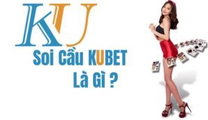 Soi Cầu Kubet &ndash; Nh&agrave; C&aacute;i KU Soi Cầu Miễn Ph&iacute; Si&ecirc;u Chuẩn